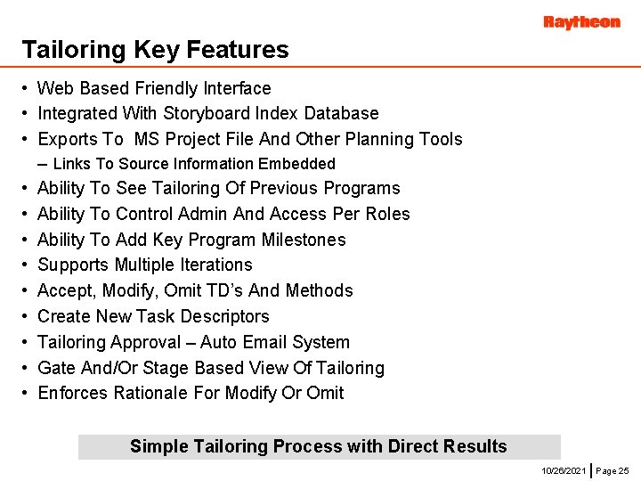 Tailoring Key Features • Web Based Friendly Interface • Integrated With Storyboard Index Database