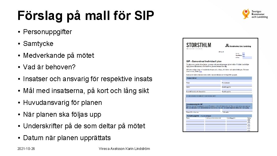 Förslag på mall för SIP • Personuppgifter • Samtycke • Medverkande på mötet •