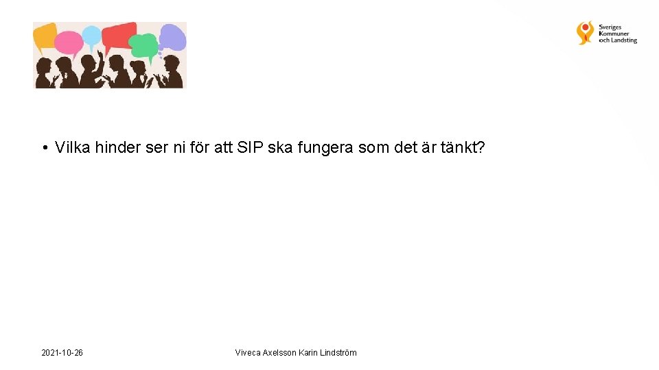  • Vilka hinder ser ni för att SIP ska fungera som det är