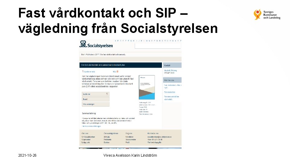 Fast vårdkontakt och SIP – vägledning från Socialstyrelsen 2021 -10 -26 Viveca Axelsson Karin