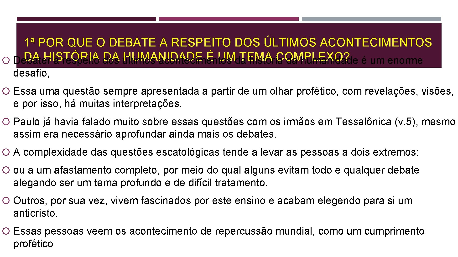 1ª POR QUE O DEBATE A RESPEITO DOS ÚLTIMOS ACONTECIMENTOS DA HISTÓRIA DA últimos