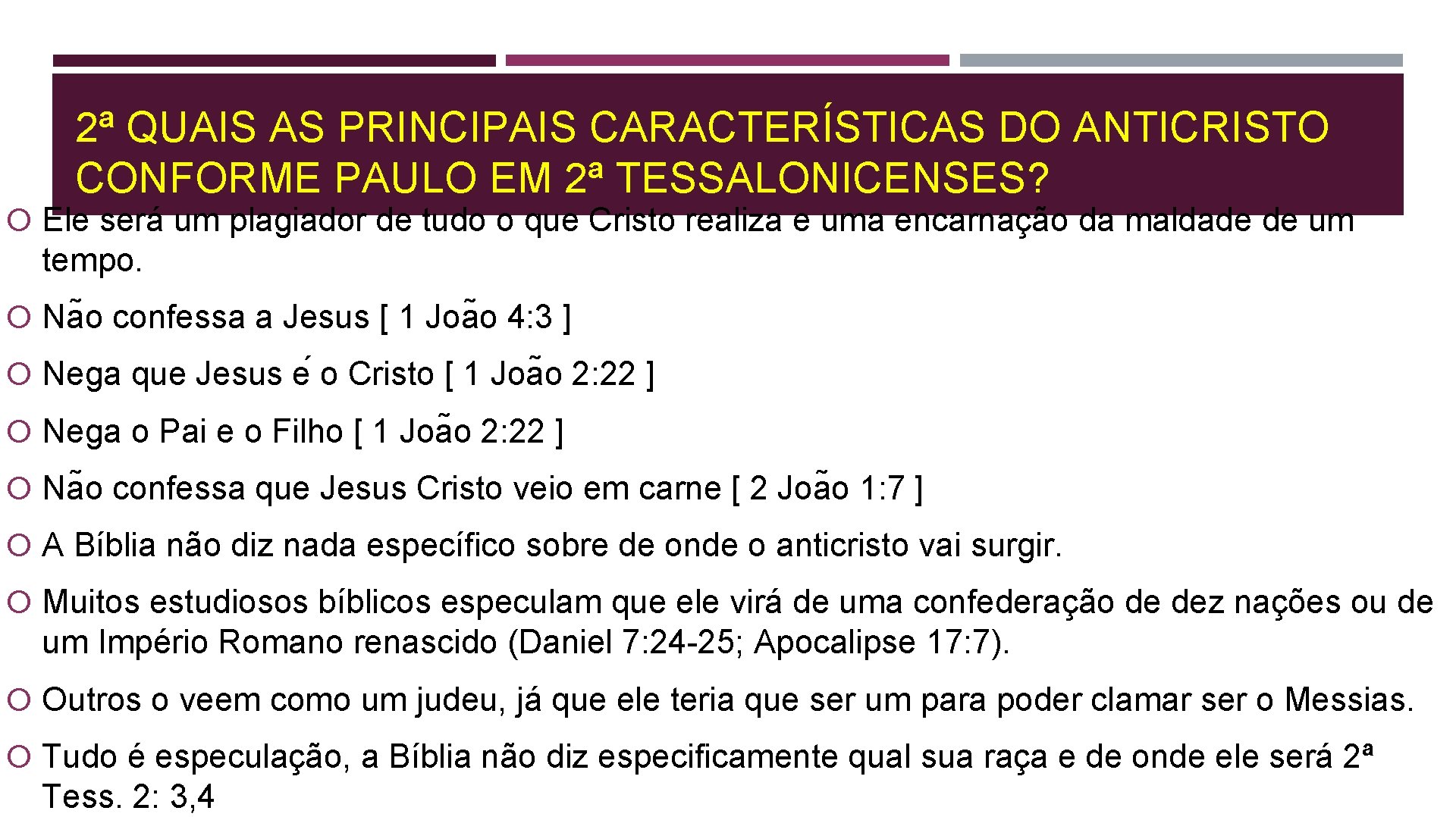 2ª QUAIS AS PRINCIPAIS CARACTERÍSTICAS DO ANTICRISTO CONFORME PAULO EM 2ª TESSALONICENSES? Ele será