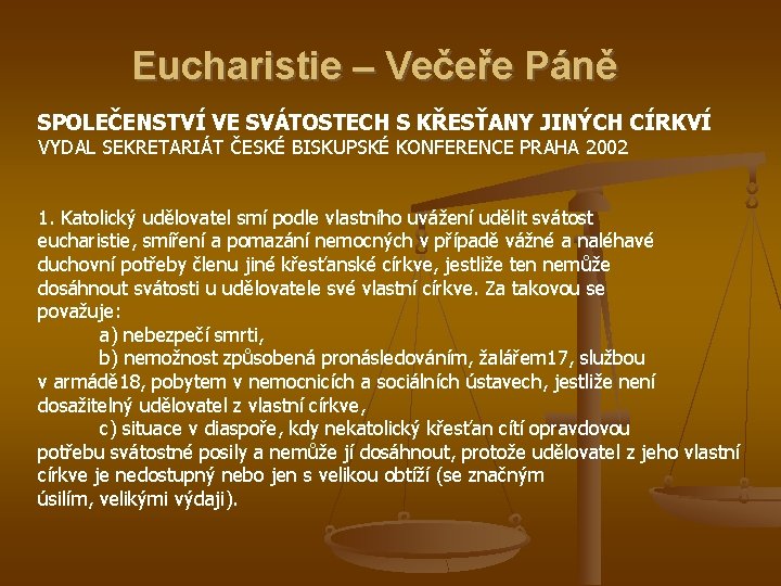 Eucharistie – Večeře Páně SPOLEČENSTVÍ VE SVÁTOSTECH S KŘESŤANY JINÝCH CÍRKVÍ VYDAL SEKRETARIÁT ČESKÉ