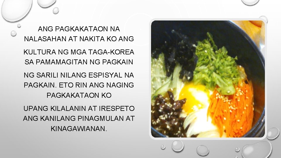ANG PAGKAKATAON NA NALASAHAN AT NAKITA KO ANG KULTURA NG MGA TAGA-KOREA SA PAMAMAGITAN