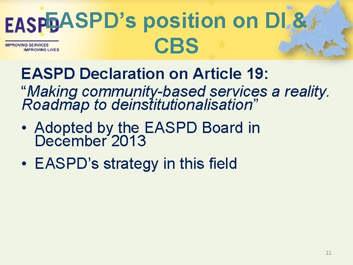 EASPD’s position on DI & CBS EASPD Declaration on Article 19: “Making community-based services