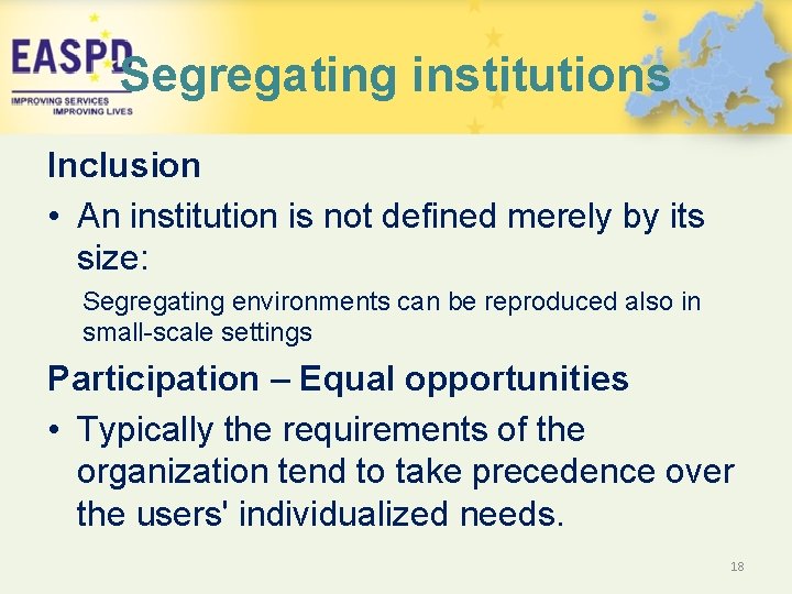 Segregating institutions Inclusion • An institution is not defined merely by its size: Segregating