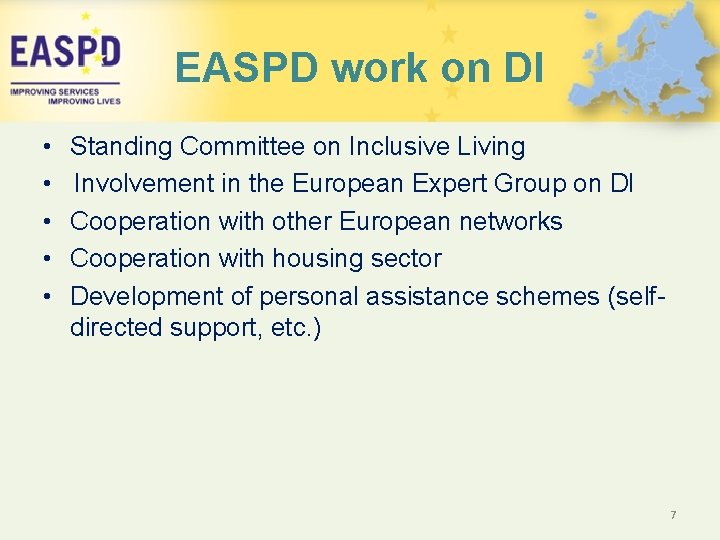 EASPD work on DI • • • Standing Committee on Inclusive Living Involvement in