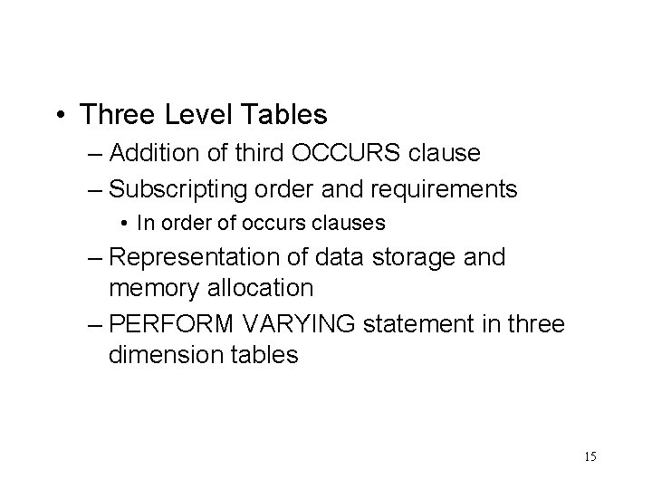  • Three Level Tables – Addition of third OCCURS clause – Subscripting order