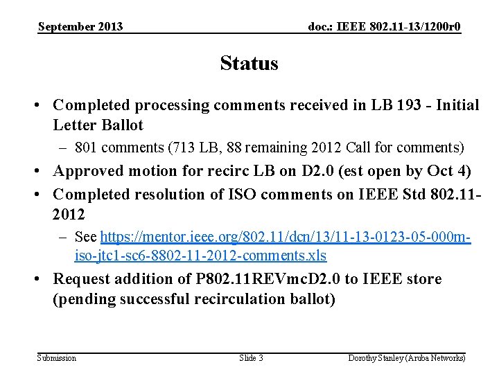 September 2013 doc. : IEEE 802. 11 -13/1200 r 0 Status • Completed processing