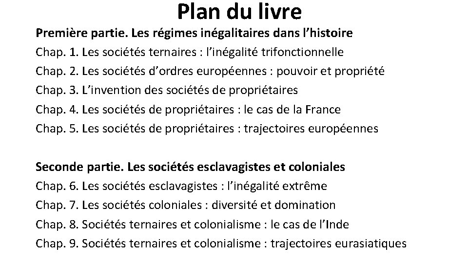 Plan du livre Première partie. Les régimes inégalitaires dans l’histoire Chap. 1. Les sociétés