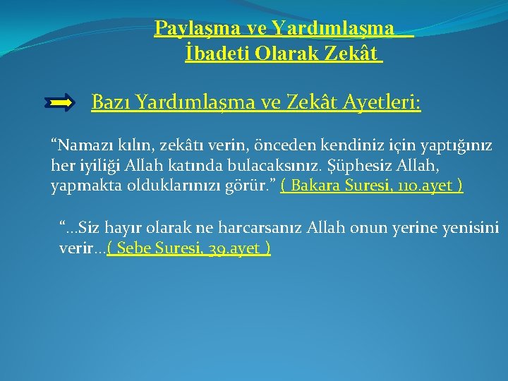 Paylaşma ve Yardımlaşma İbadeti Olarak Zekât Bazı Yardımlaşma ve Zekât Ayetleri: “Namazı kılın, zekâtı