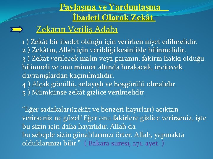 Paylaşma ve Yardımlaşma İbadeti Olarak Zekât Zekatın Veriliş Adabı 1 ) Zekât bir ibadet