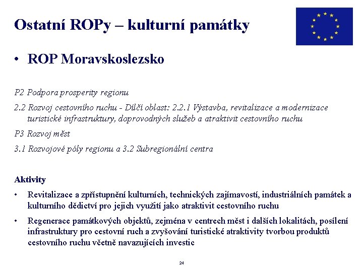 Ostatní ROPy – kulturní památky • ROP Moravskoslezsko P 2 Podpora prosperity regionu 2.