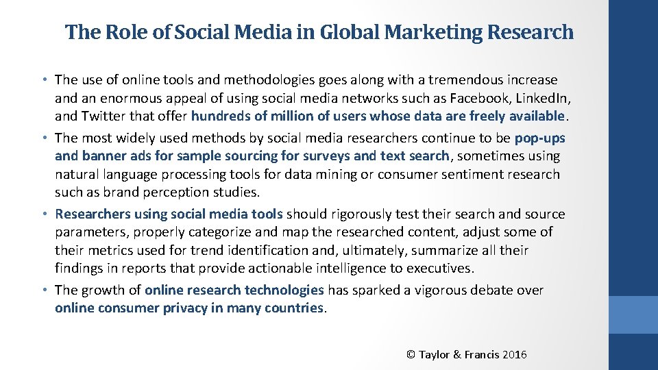 The Role of Social Media in Global Marketing Research • The use of online