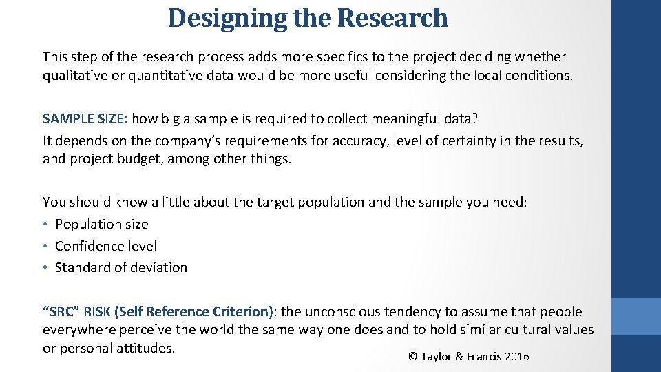 Designing the Research This step of the research process adds more specifics to the