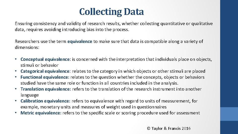 Collecting Data Ensuring consistency and validity of research results, whether collecting quantitative or qualitative