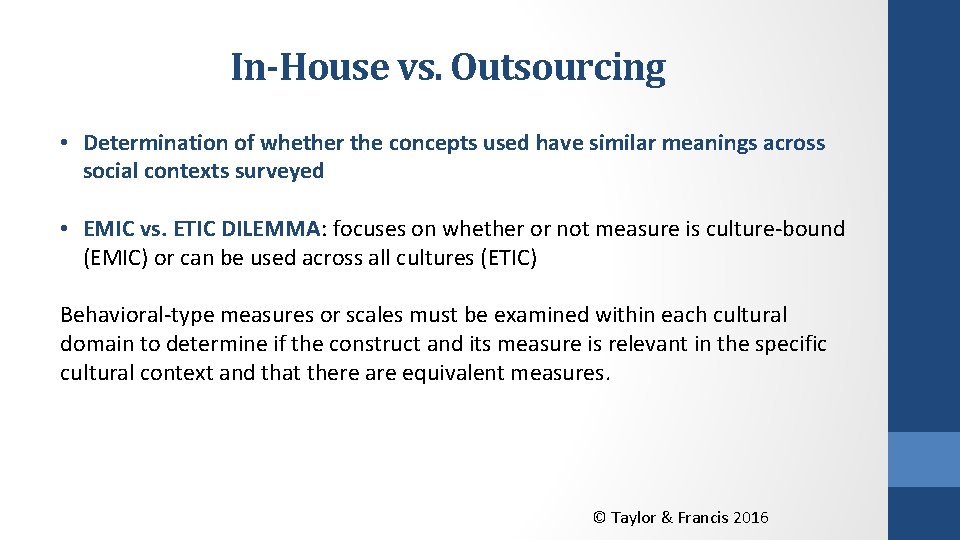 In-House vs. Outsourcing • Determination of whether the concepts used have similar meanings across