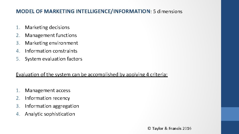 MODEL OF MARKETING INTELLIGENCE/INFORMATION: 5 dimensions 1. 2. 3. 4. 5. Marketing decisions Management