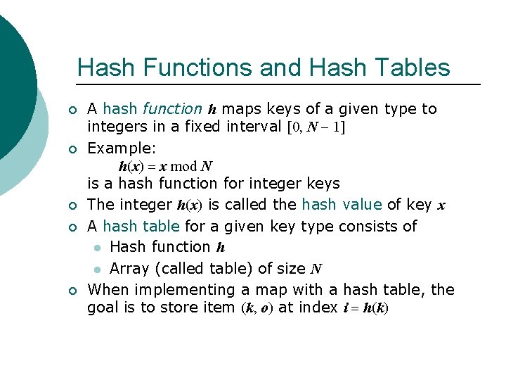 Hash Functions and Hash Tables ¡ ¡ ¡ A hash function h maps keys Hash Functions and Hash Tables ¡ ¡ ¡ A hash function h maps keys