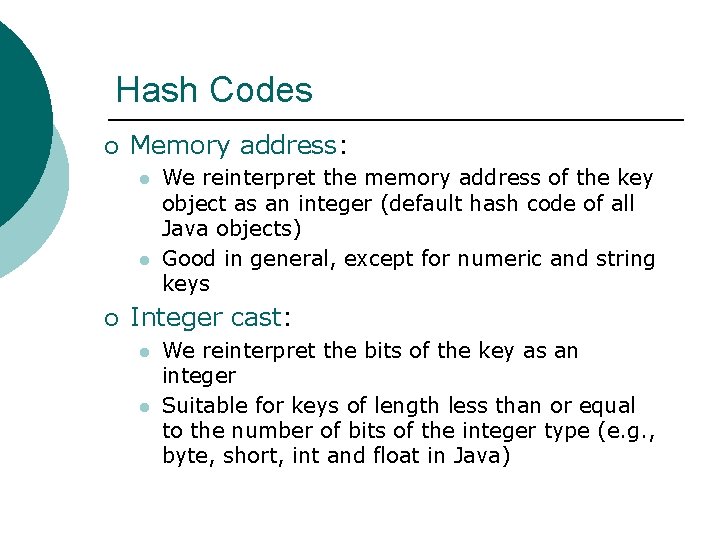 Hash Codes ¡ Memory address: l l ¡ We reinterpret the memory address of Hash Codes ¡ Memory address: l l ¡ We reinterpret the memory address of