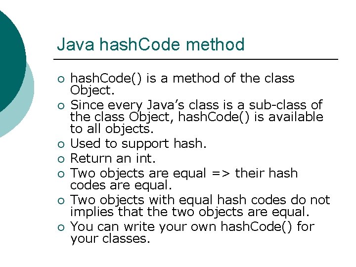 Java hash. Code method ¡ ¡ ¡ ¡ hash. Code() is a method of Java hash. Code method ¡ ¡ ¡ ¡ hash. Code() is a method of
