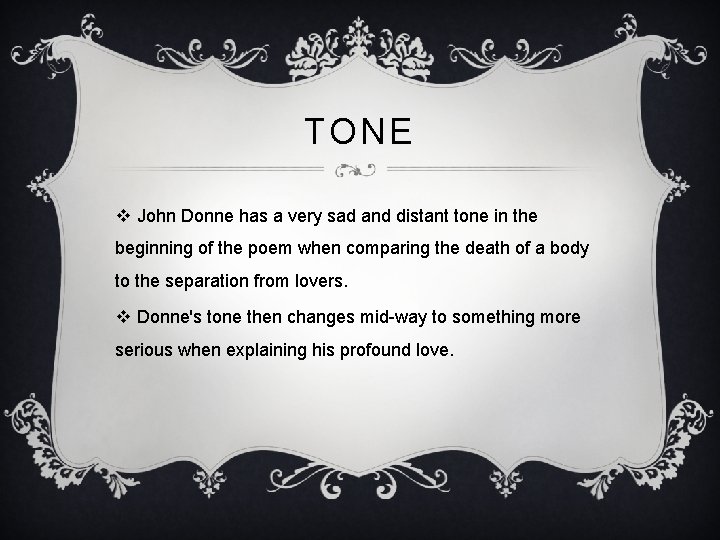 TONE v John Donne has a very sad and distant tone in the beginning