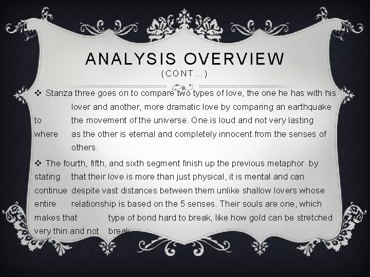 ANALYSIS OVERVIEW (CONT…) v Stanza three goes on to compare two types of love,
