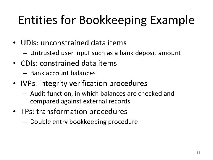 Entities for Bookkeeping Example • UDIs: unconstrained data items – Untrusted user input such