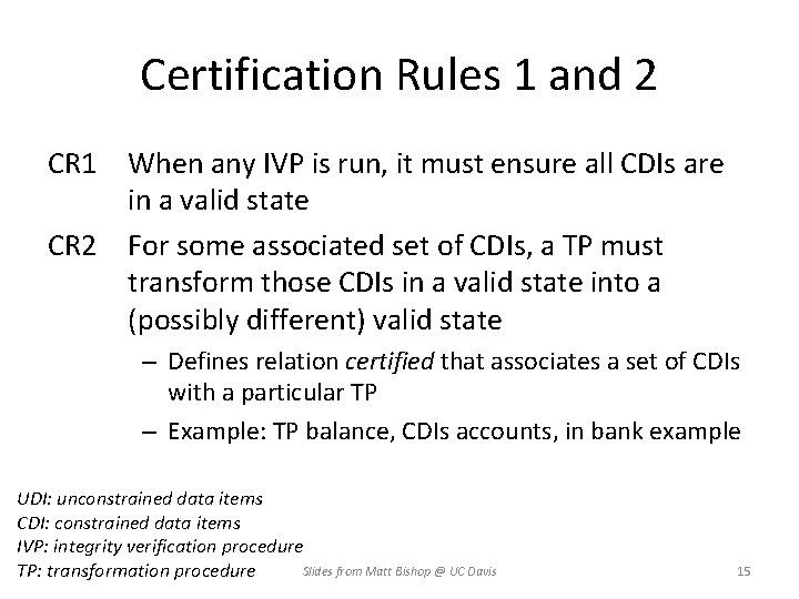 Certification Rules 1 and 2 CR 1 When any IVP is run, it must