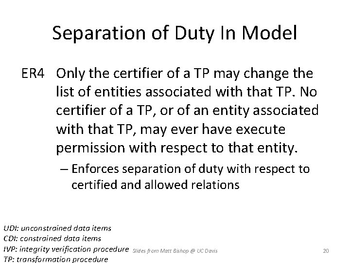 Separation of Duty In Model ER 4 Only the certifier of a TP may