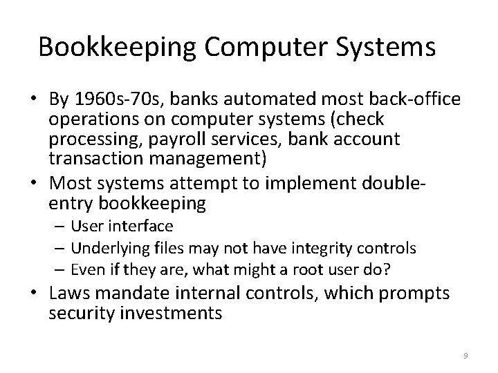 Bookkeeping Computer Systems • By 1960 s-70 s, banks automated most back-office operations on