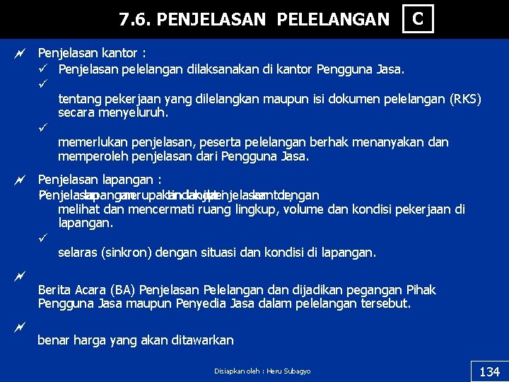 7. 6. PENJELASAN PELELANGAN C ~ Penjelasan kantor : ü Penjelasan pelelangan dilaksanakan di