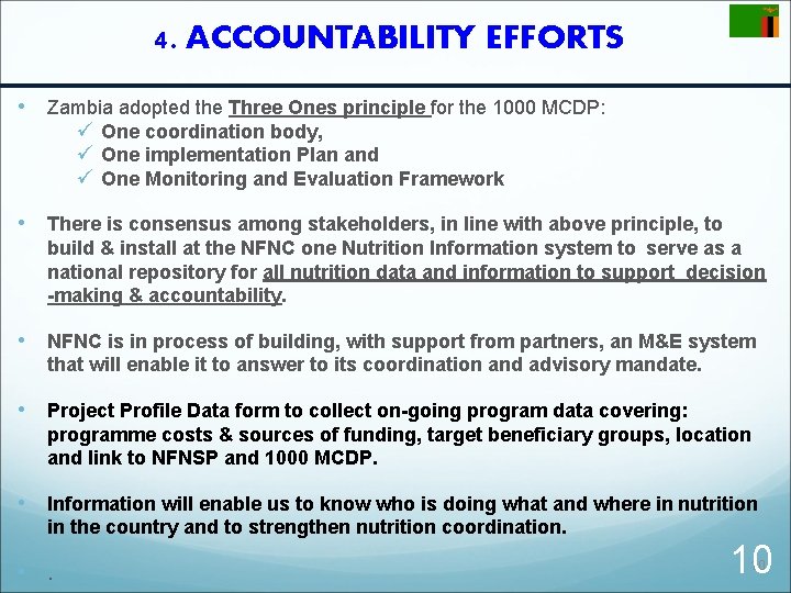 4. ACCOUNTABILITY EFFORTS • Zambia adopted the Three Ones principle for the 1000 MCDP: