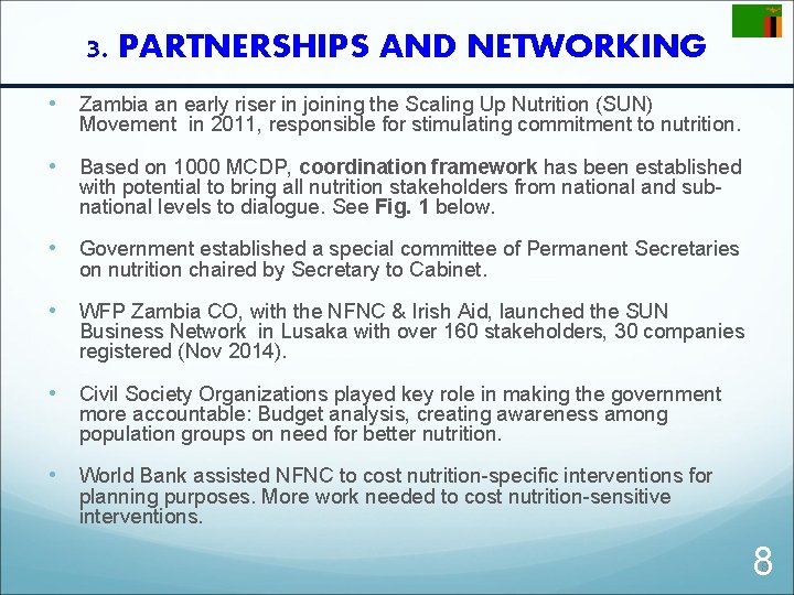 3. PARTNERSHIPS AND NETWORKING • Zambia an early riser in joining the Scaling Up