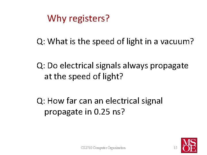 Why registers? Q: What is the speed of light in a vacuum? Q: Do Why registers? Q: What is the speed of light in a vacuum? Q: Do