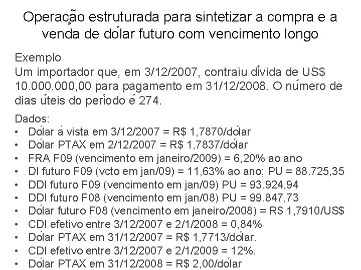 Operac a o estruturada para sintetizar a compra e a venda de do lar