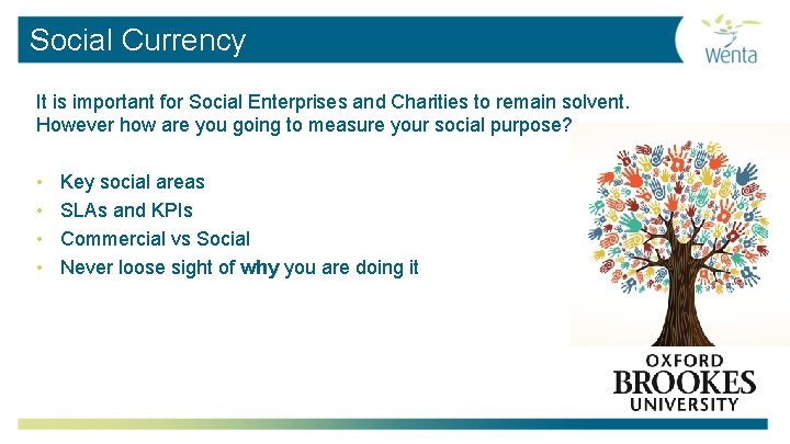 Social Currency It is important for Social Enterprises and Charities to remain solvent. However