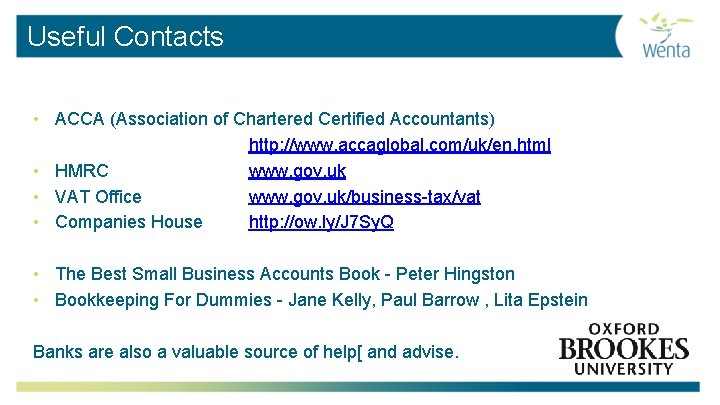 Useful Contacts • ACCA (Association of Chartered Certified Accountants) http: //www. accaglobal. com/uk/en. html