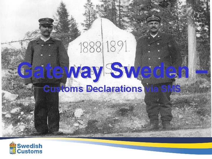 Gateway Sweden – Customs Declarations via SMS 