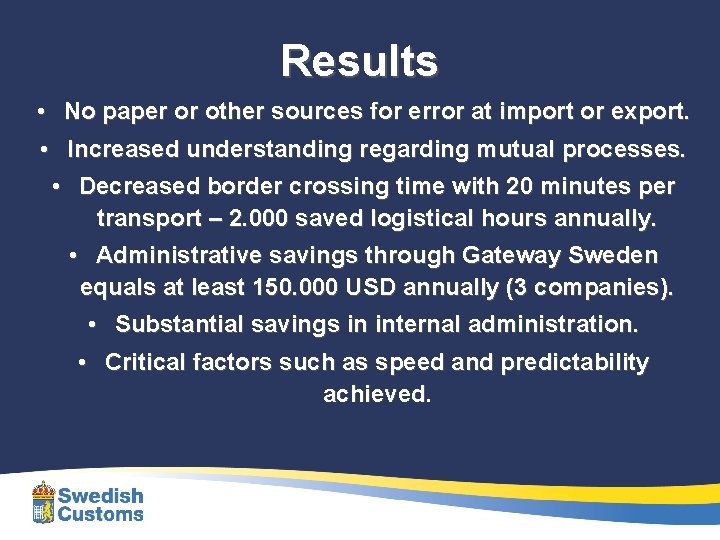 Results • No paper or other sources for error at import or export. •