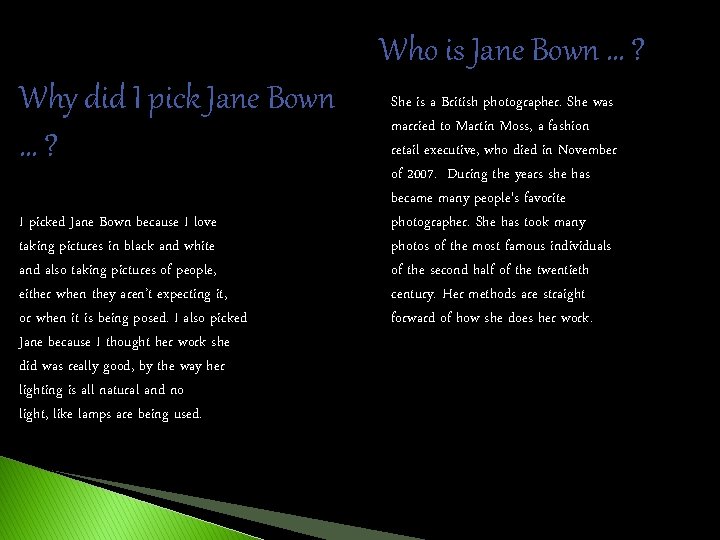 Who is Jane Bown … ? Why did I pick Jane Bown …? I