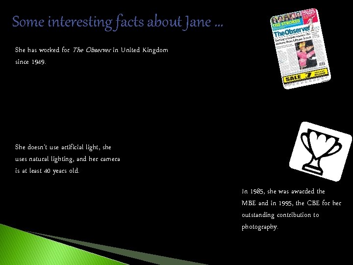 Some interesting facts about Jane … She has worked for The Observer in United