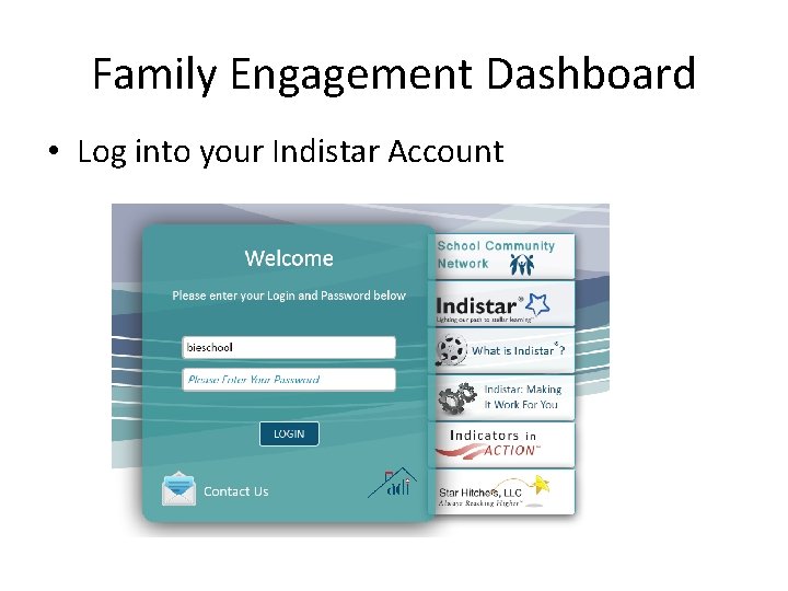 Family Engagement Dashboard • Log into your Indistar Account 