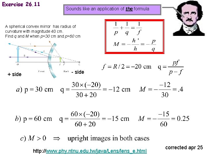 Exercise 26. 11 Sounds like an application of the formula A spherical convex mirror