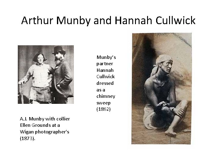 Arthur Munby and Hannah Cullwick Munby’s partner Hannah Cullwick dressed as a chimney sweep