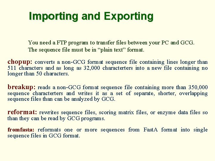 Importing and Exporting You need a FTP program to transfer files between your PC