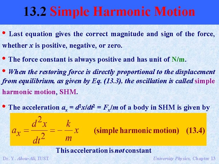 13. 2 Simple Harmonic Motion • Last equation gives the correct magnitude and sign