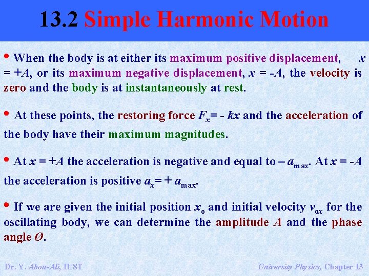 13. 2 Simple Harmonic Motion • When the body is at either its maximum