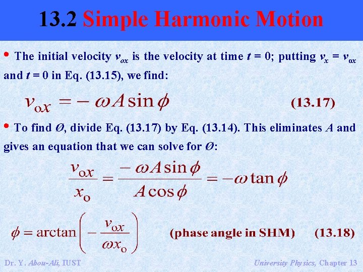 13. 2 Simple Harmonic Motion • The initial velocity vox is the velocity at
