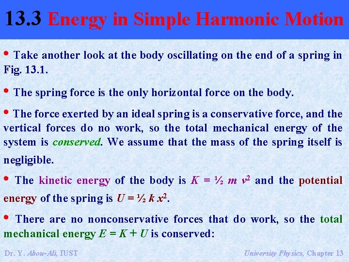 13. 3 Energy in Simple Harmonic Motion • Take another look at the body
